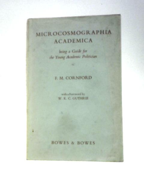 Microcosmogrphia Academica By F.M. Cornford