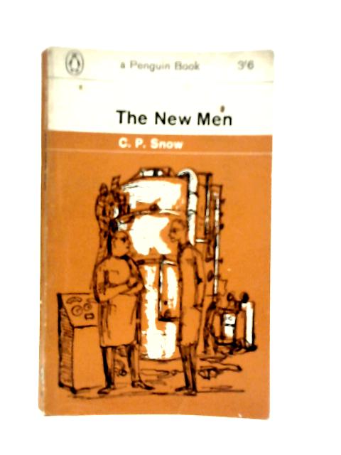 The New Men von C.P.Snow