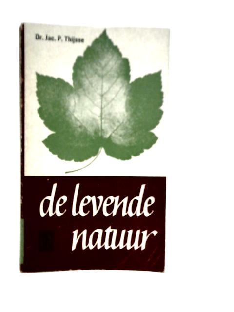 De Levende Natuur By Jac. P.Thijsse