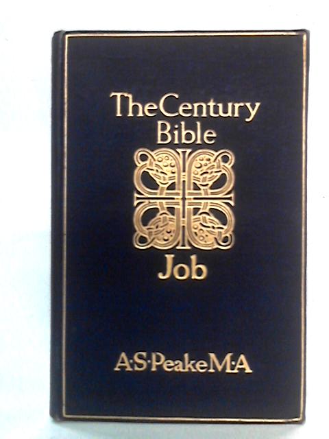 The Century Bible: Job By A. S. Peake Ed.