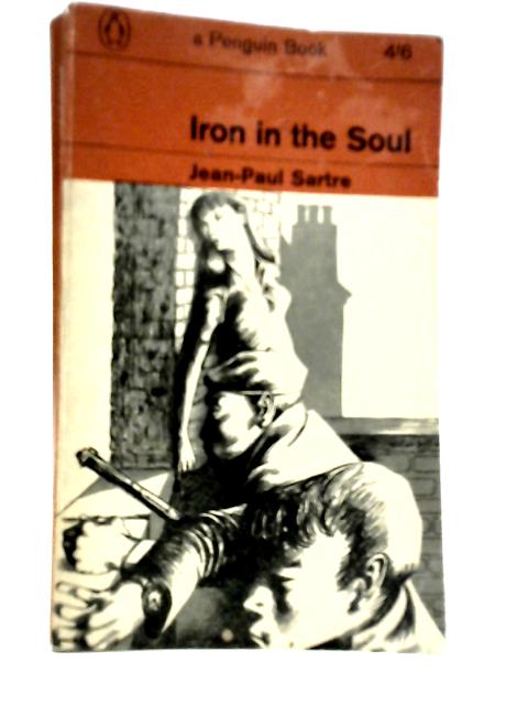 Iron in the Soul By Jean-Paul Sartre