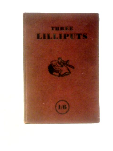 Three Lilliputs By Stefan Lorant (Ed.)