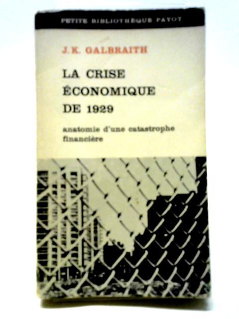 La Crise Economique de 1929 By J. K. Galbraith