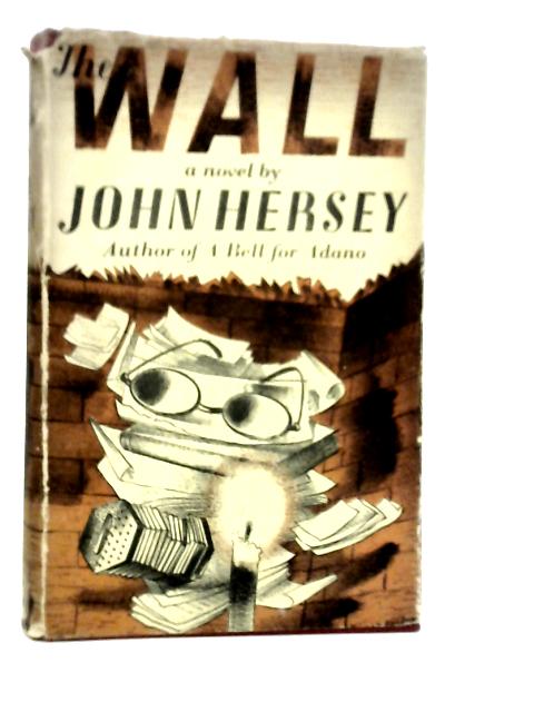 The Wall By John Hersey