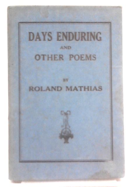 Days Enduring and Other Poems von Roland Mathias