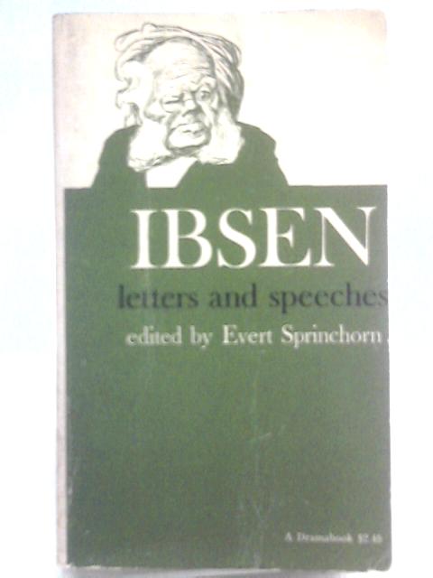 Ibsen - Letters and Speeches von Evert Sprinchorn (Ed)