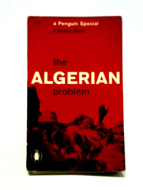 The Algerian Problem (Penguin Specials) von Edward Behr