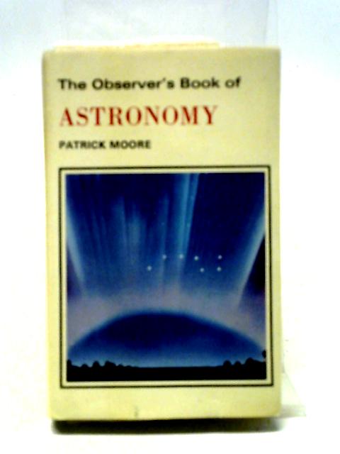 The Observer's Book of Astronomy By Patrick Moore