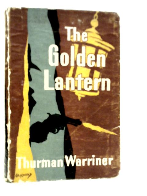 The Golden Lantern By Thurman Warriner