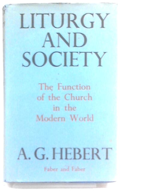 Liturgy and Society By A. G. Hebert