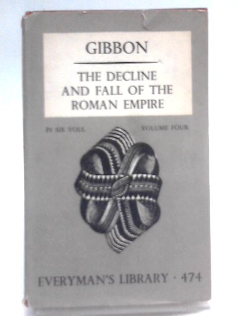 The History of the Decline and Fall of the Roman Empire Volume Four By Edward Gibbon