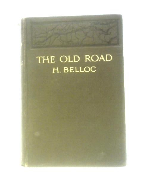 The Old Road By Hilaire Belloc William Hyde (Illus.)