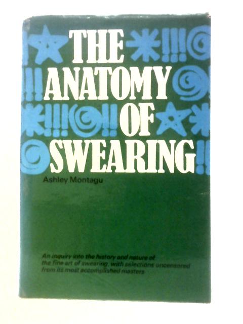 The Anatomy of Swearing von Ashley Montagu