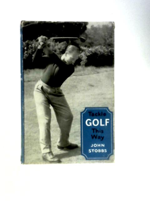 Tackle Golf This Way von John Stobbs