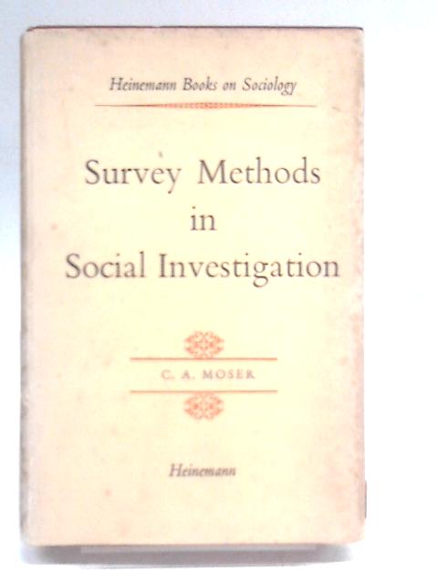 Survey Methods in Social Investigation von C.A. Moser