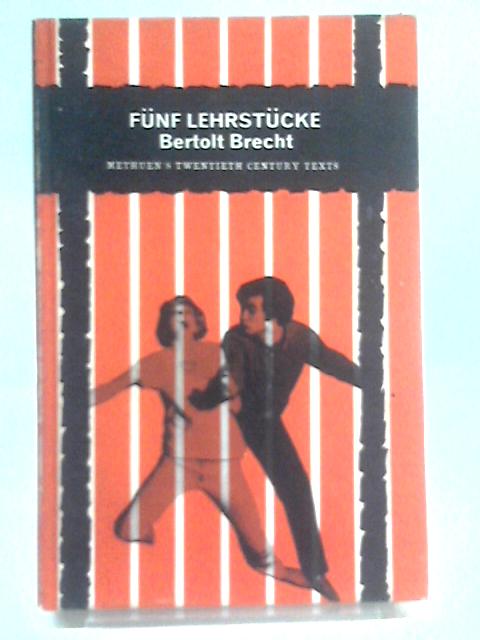 Funf Lehrstucke By Bertolt Brecht