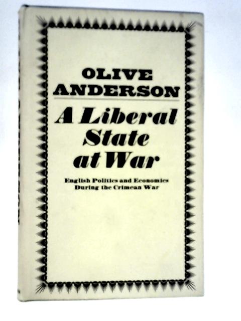 A Liberal State at War von Olive Anderson