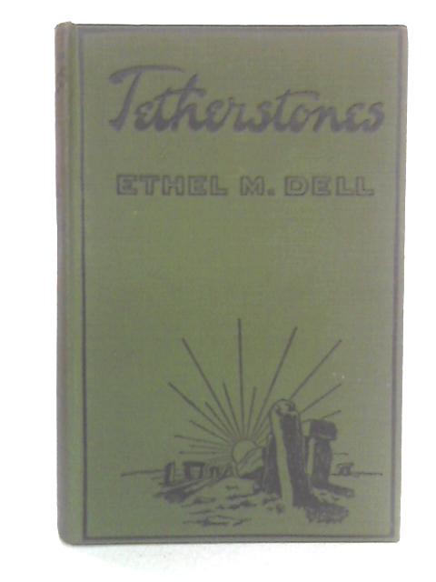 Tetherstones By Ethel M. Dell