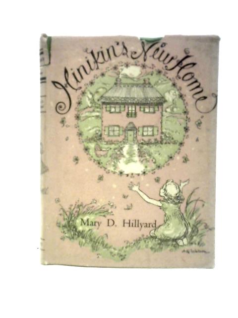 Minikin's New Home By Mary D. Hillyard