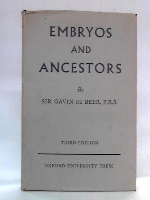 Embryos and Ancestors By Gavin De Beer