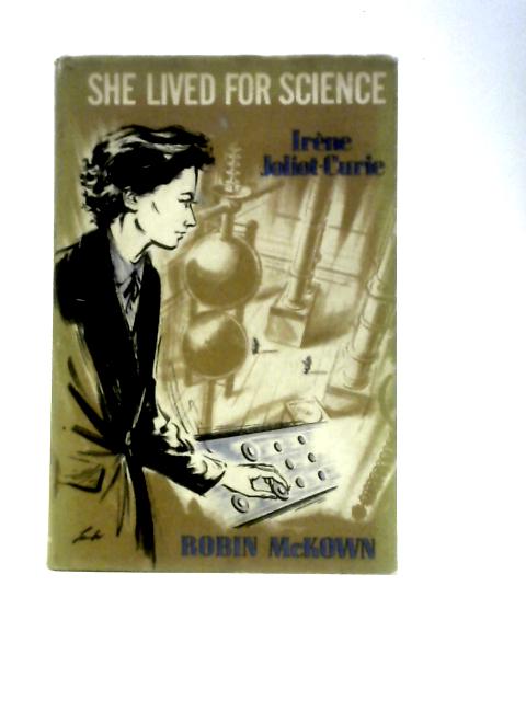 She Lived for Science By Robin McKown