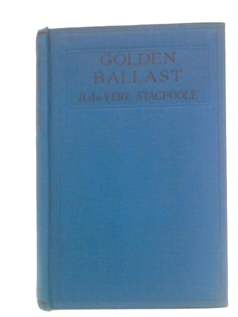 Golden Ballast von H.de Vere Stacpoole