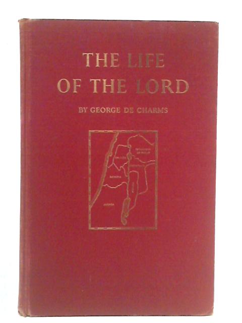 The Life of the Lord By George De Charms