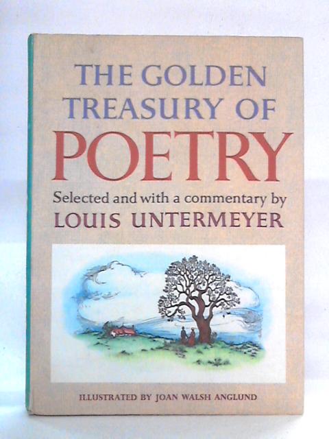 The Golden Treasury Of Poetry By Louis Untermeyer Ed.