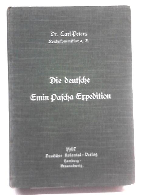 Die Deutsche Emin Pascha-Expedition. Volksausgabe. von Carl Peters