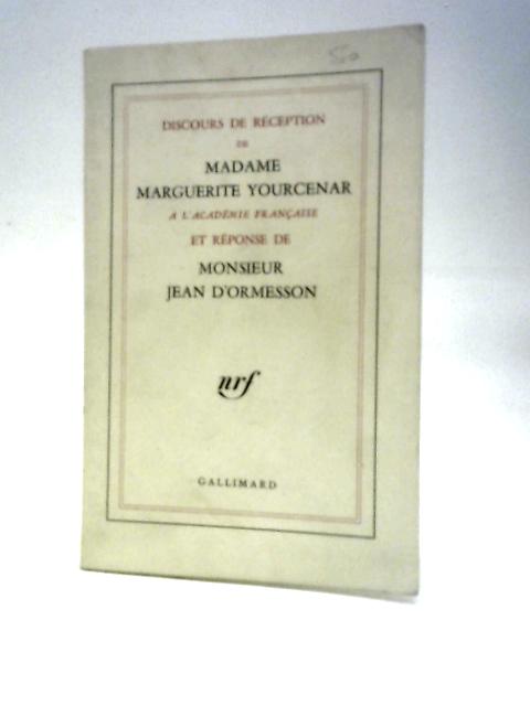 Discours De Reception A L'Academie Francaise Et Reponse By Jean D'Ormesson