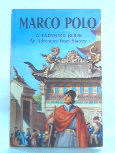 Marco Polo: An Adventure from History (Ladybird books) By L. Du Garde Peach