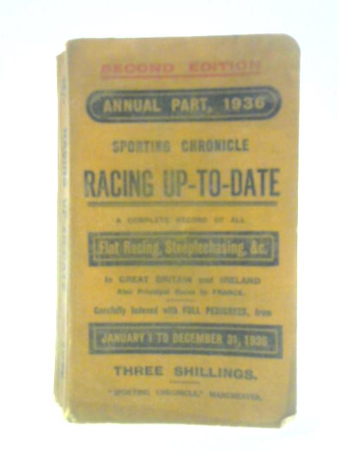 Racing Up-To-Date: Yearly Part, 1936 von Sporting Chronicle