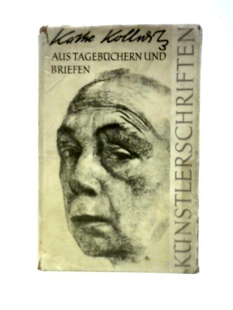 Aus Tagebuchern Und Briefen By Kathe Kollwitz