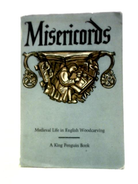 Misericords: Medieval Life In English Woodcarving (King Penguin Books Series; No.72) von M.D.Anderson