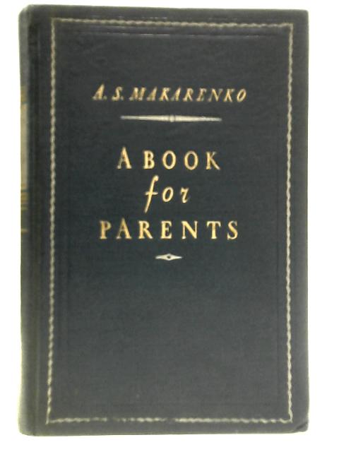 A Book For Parents By A. S. Makarenko