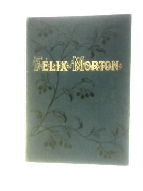 Felix Morton By D. G. B.