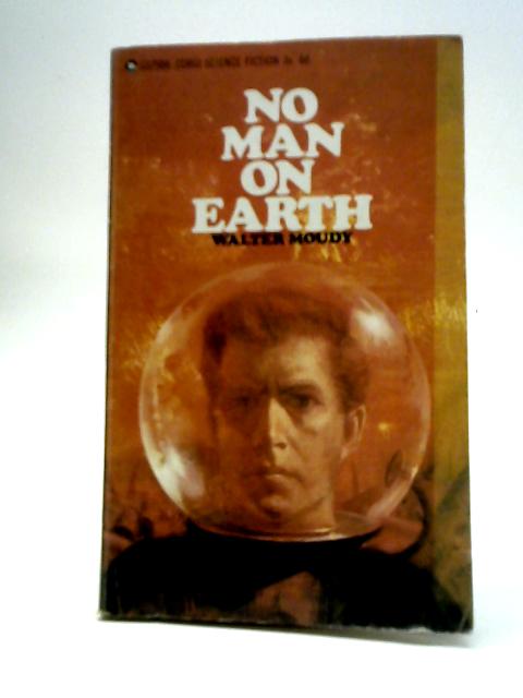 No Man On Earth von Walter Moudy