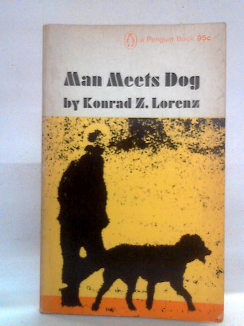 Man Meets Dog By Konrad Z. Lorenz