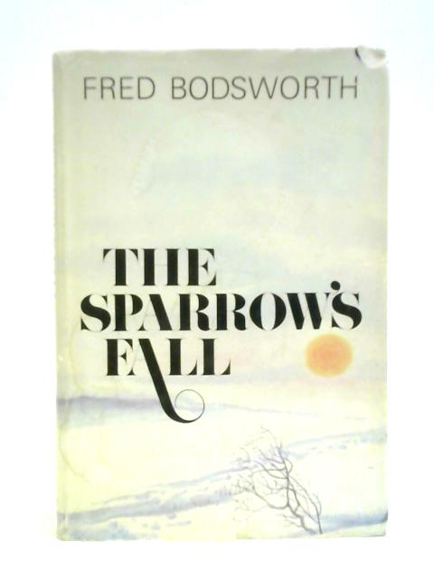 The Sparrow's Fall By Fred Bodsworth