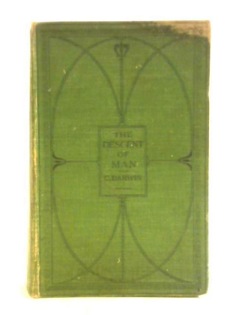 The Descent of Man: And Selection in Relation to Sex By Charles Darwin