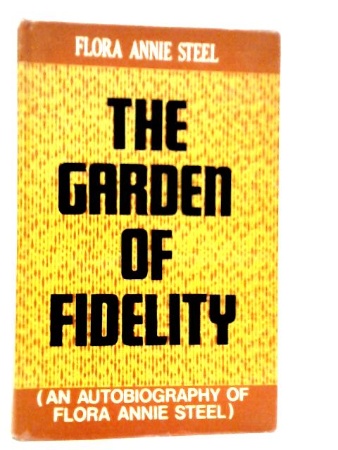 Garden of Fidelity By Flora Annie Steel