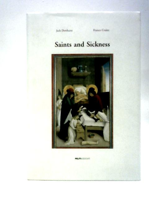 Saints and Sickness By Jack Dewhurst and Franco Crainz