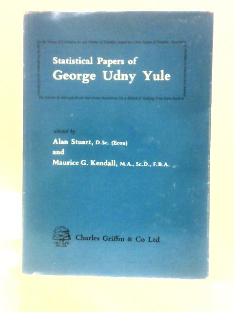 Statistical Papers of George Udny Yule By Alan Stuart M.G.Kendall