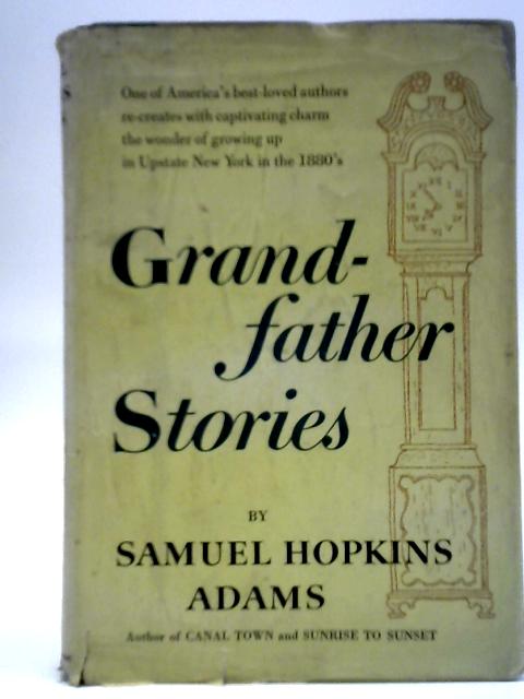 Grandfather Stories By Samuel Hopkins Adams