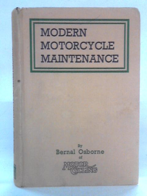 Modern Motorcycle Maintenance von Bernal Osborne