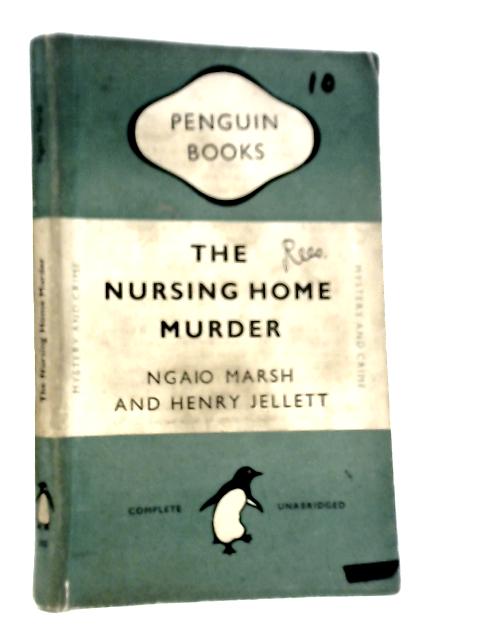 The Nursing Home Murder By Ngaio Marsh & Henry Jellett