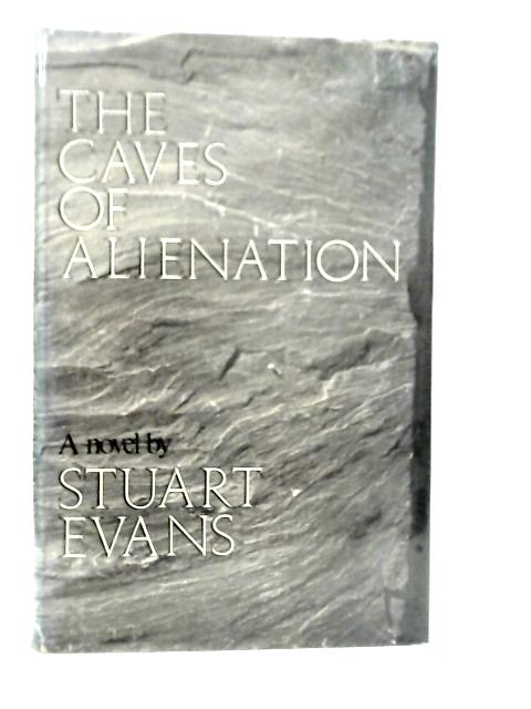 Caves of Alienation By Stuart Evans