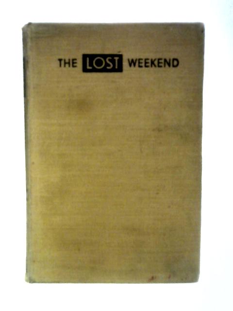 The Lost Weekend. By Charles Jackson