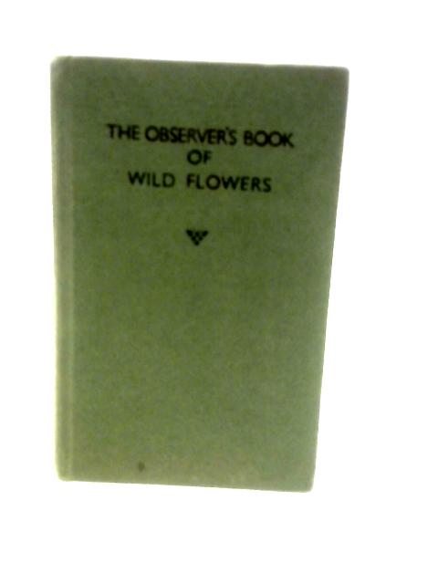 Observer's Book of Wild Flowers (Observer's Pocket S.) By W.J.Stokoe ()