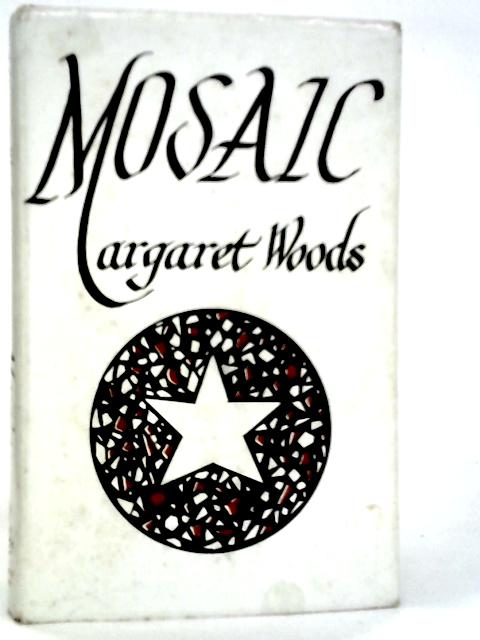 Mosaic: A Psychic Autobiography von Margaret Woods